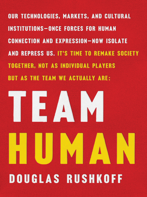 Title details for Team Human by Douglas Rushkoff - Available